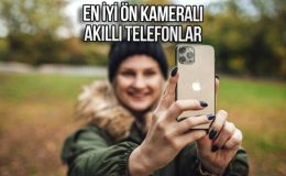 En İyi Ön Kameraya Sahip Akıllı Telefon Modelleri