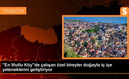 Trabzon’da Özel Gereksinimli Bireyler İstihdama Kazandırılıyor