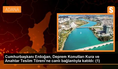 Cumhurbaşkanı Erdoğan: 30 Bin 723 Depremzedeye Evlerini Teslim Edeceğiz