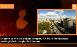 Hazine ve Maliye Bakanı Mehmet Şimşek: Batman’ın kalkınması için yatırım yaptık