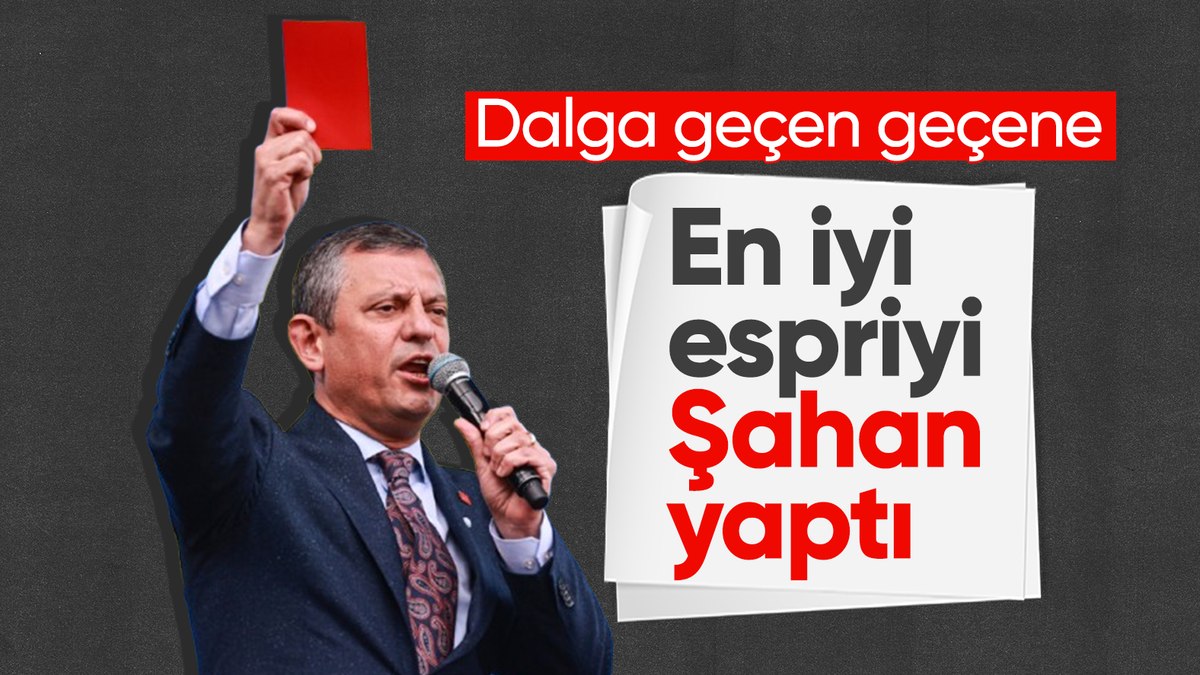 Özgür Özel’in ‘kırmızı kartına’ Şahan Gökbakar’dan yabancı hakem göndermesi